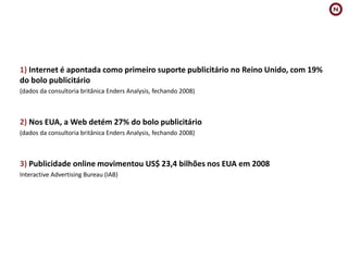 TOTAL: R$ 500 mil parapoucosdiasR$ 500 mil em MÍDIA ONLINE:Hotsite
