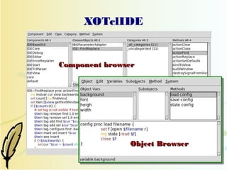 XOTclIDE


Component browser




                Object Browser
 