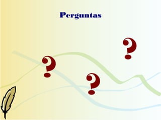 Perguntas




                ?
?
         ?
 