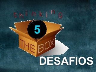 5
DESAFIOS
 