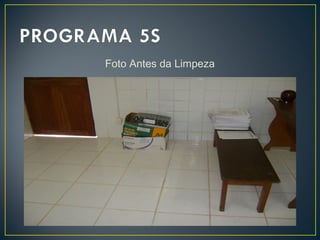 Foto Antes da Limpeza
 