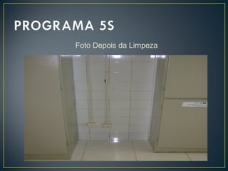 Foto Depois da Limpeza
 