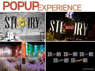 POPUPEXPERIENCE
6 SEMANAS
 