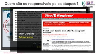 ©2016 Check Point Software Technologies Ltd. 25
Havex/Energetic Bear
Governo/Nação
Maroochy Water System Attack
Empregado insatisfeito
Tram Derailing
Adolescentes
Quem são os responsáveis pelos ataques?
 