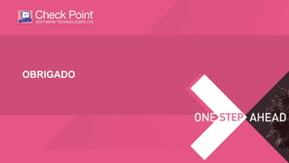©2016 Check Point Software Technologies Ltd. 82©2016 Check Point Software Technologies Ltd.©2016 Check Point Software Technologies Ltd.
OBRIGADO
 