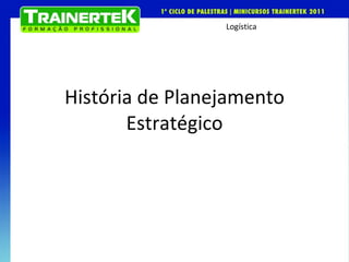 História de Planejamento Estratégico 