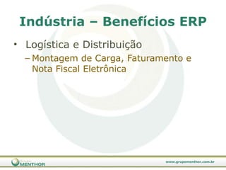Indústria – Benefícios ERP Logística e Distribuição Montagem de Carga, Faturamento e  Nota Fiscal Eletrônica 