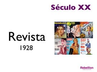 Século XX	

Revista	

1928	

	

 