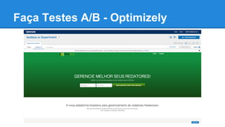 Faça Testes A/B - Optimizely
 