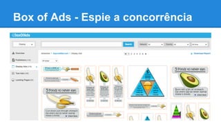 Box of Ads - Espie a concorrência
 