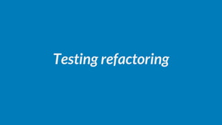 Testing refactoring
 
