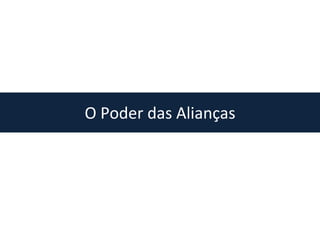 O Poder das Alianças
 