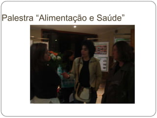 Palestra “Alimentação e Saúde”