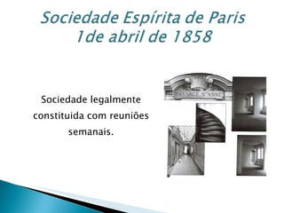 Sociedade legalmente constituida com reuniões semanais. 