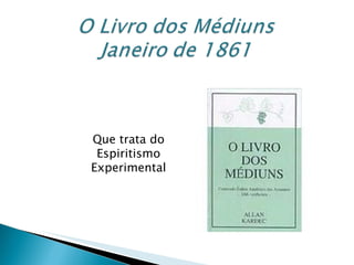Que trata do Espiritismo Experimental 