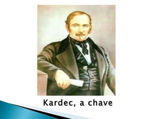 Kardec, a chave 