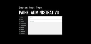 Custom Post Types, Custom Taxonomies e Meta boxes