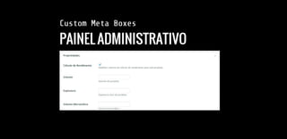 Custom Post Types, Custom Taxonomies e Meta boxes