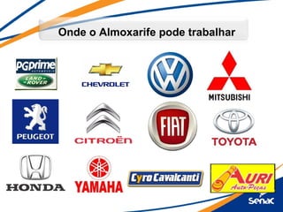 Onde o Almoxarife pode trabalhar
 