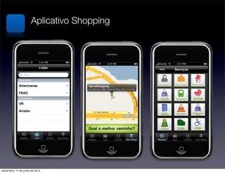 Aplicativo Shopping




sexta-feira, 11 de junho de 2010
 