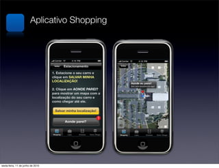 Aplicativo Shopping




sexta-feira, 11 de junho de 2010
 