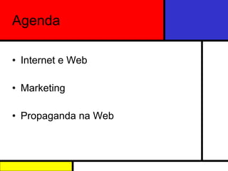 Agenda Internet e Web Marketing Propaganda na Web 