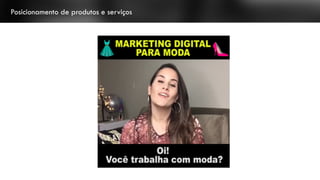 Posicionamento de produtos e serviços
 