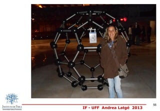 IF - UFF Andrea Latgé 2013
56
 