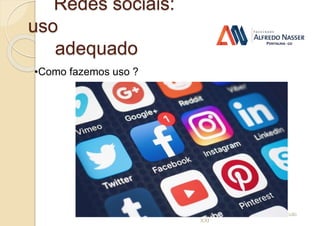 Redes sociais:
uso
adequado
Características do Profissional do Século
XXI
•Como fazemos uso ?
 
