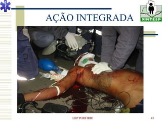 AÇÃO INTEGRADA




    LBP PORFIRIO   43
 