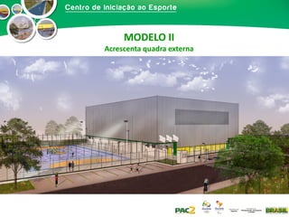 MODELO II
Acrescenta quadra externa

 