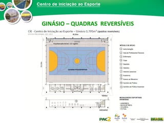 GINÁSIO – QUADRAS REVERSÍVEIS

 