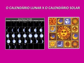 O CALENDÁRIO LUNAR X O CALENDÁRIO SOLAR 