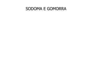 SODOMA E GOMORRA 