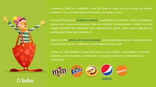 O BOBO DA CORTE É O ARQUÉTIPO MAIS ÚTIL PARA SE LIDAR COM OS ABUSOS DO MUNDO
MODERNO E COM AS BUROCRACIAS ANÔNIMAS E AMORFAS DE HOJE.
SUA MAIOR FELICIDADE É QUEBRAR AS REGRAS. A DISPOSIÇÃO DO BOBO DA CORTE DE QUEBRAR AS
REGRAS LEVA A IDEIAS INOVADORAS, FORA DOS PADRÕES CONVENCIONAIS. O BOBO DA CORTE
TAMBÉM PROMETE QUE ATIVIDADES QUE NORMALMENTE SERIAM VISTAS COMO TEDIOSAS OU
ABORRECIDAS PODEM SER DIVERTIDAS. O
BOBO DA CORTE DETESTA OS ESTRAGA-PRAZERES, AS PESSOAS SÉRIAS DEMAIS E AQUELES QUE NÃO
TEM SENSO DE HUMOR. A TENDENCIA É SEMPRE BRINCAR COM A VIDA.
O BOBO DA CORTE TAMBÉM É CONHECIDO COMO O TOLO, O BOBO, O MALANDRO, O TROCISTA,
O BLEFISTA, O TROCADILHISTA, O ANIMADOR, O PALHAÇO, O TRAVESSO, O TROTADOR OU O
COMEDIANTE
 