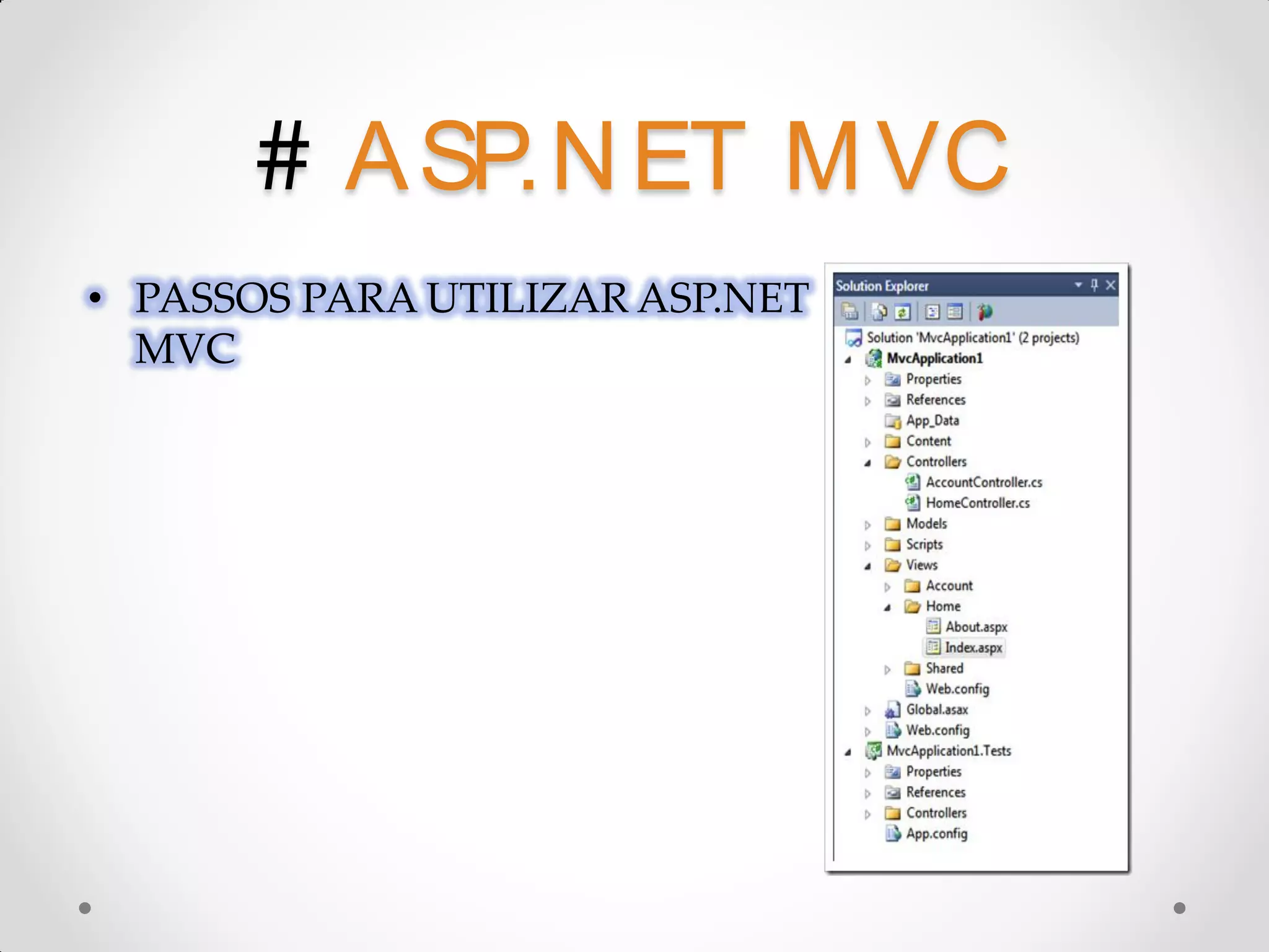 # A SP.N ET M VC • PASSOS PARA UTILIZAR ASP.NET MVC 