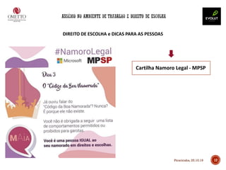 DIREITO DE ESCOLHA e DICAS PARA AS PESSOAS
17
Cartilha Namoro Legal - MPSP
Piracicaba, 25.10.19
 
