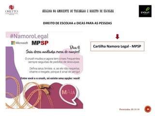 DIREITO DE ESCOLHA e DICAS PARA AS PESSOAS
20
Cartilha Namoro Legal - MPSP
Piracicaba, 25.10.19
 