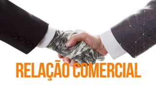 relaçãocomercial
 