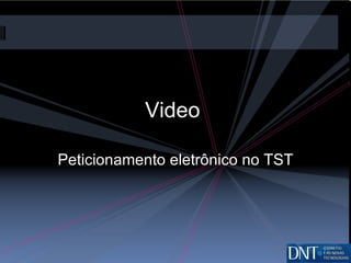 Video  Peticionamento eletrônico no TST 