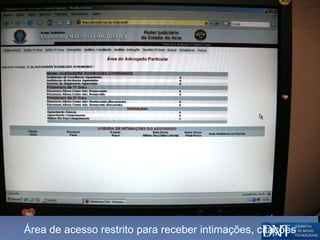 Área de acesso restrito para receber intimações, citações 