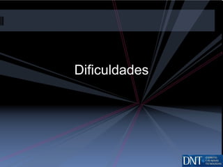 Dificuldades 