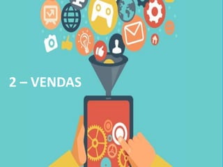 2 – VENDAS
 