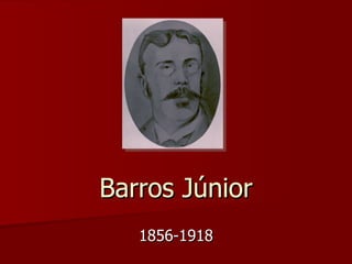 Barros Júnior 1856-1918 
