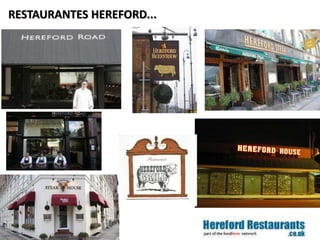 RESTAURANTES HEREFORD...
 