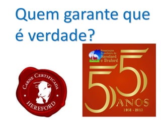 Quem garante que
é verdade?
 