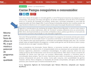 Mesmo
com os
focos de
aftosa no
RS, o que
mostra o
potencial
de
programas
de
qualidade
 