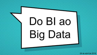 Palestra do BI ao Big Data