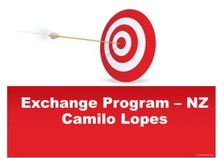 Exchange Program – NZ
Camilo Lopes
 