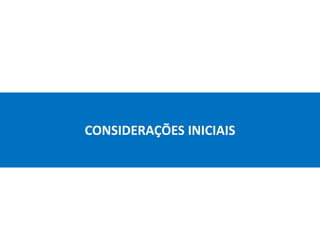 CONSIDERAÇÕES INICIAIS
 